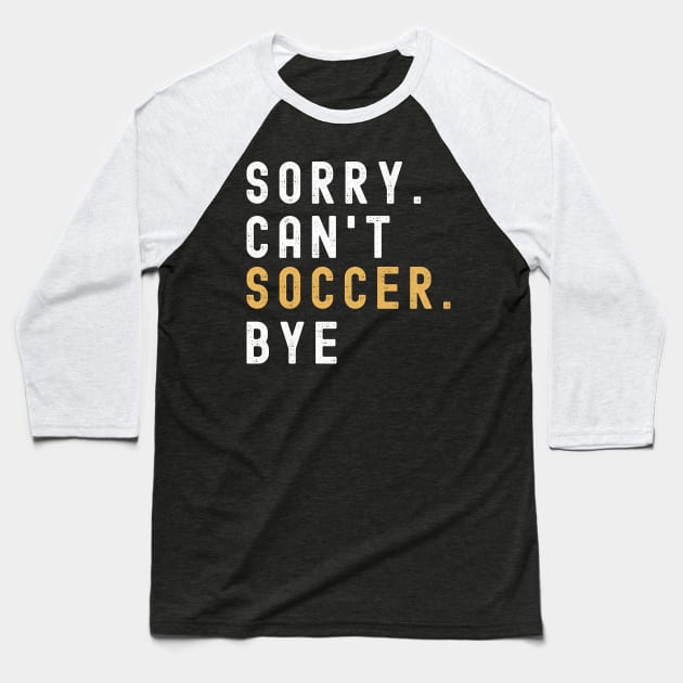 Soccer Mom, Sorry Can't Soccer Bye Soccer Life Sweater Soccer Gifts Busy Funny Soccer Gift Soccer Baseball T-Shirt by Emouran